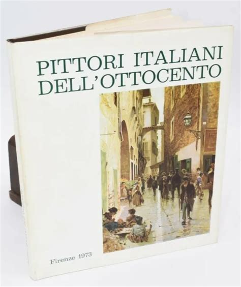 Arte Pittori Italiani Dell Ottocento Firenze Catalogo Mostra