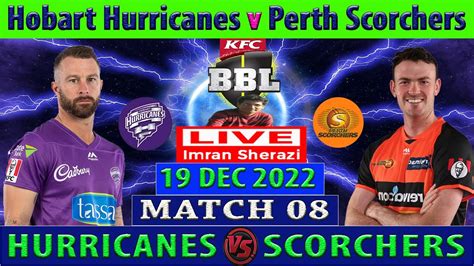 Hobart Hurricanes Vs Perth Scorchers Hh Vs Ps Kfc Big Bash League