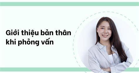 Top 21 Mẫu Giới Thiệu Bản Thân Xin Việc Mới Nhất Năm 2022 Kiến Thức