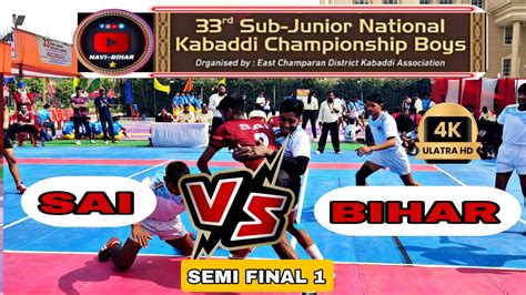 Semi Final 1 Sai Vs Bihar 33 Rd Sub Junior Nationals Kabaddi