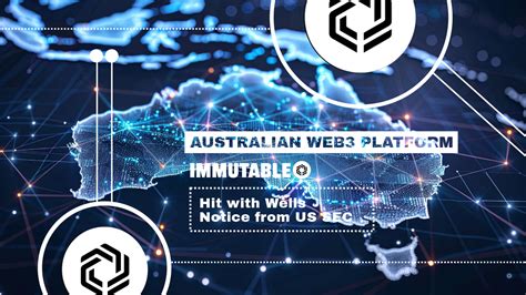 Australian Web Platform Immutable Receives Wells Notice From Us Sec