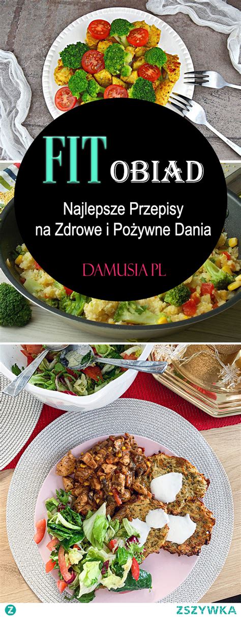 Fit Obiad W Wariantach Najlepsze Przepisy Na Zdrowe I Po Y Na