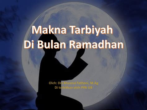 Id Makna Tarbiyah Di Bulan Ramadhan Ppa Universitas Brawijaya