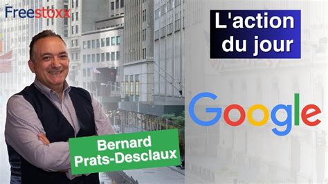 GOOGLE IA Or Not IA L Action Du Jour Avec Bernard Prats Desclaux