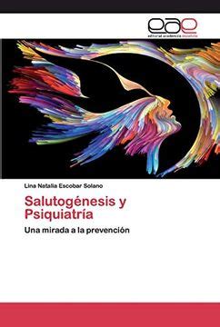 Libro Salutogénesis y Psiquiatría Una Mirada a la Prevención De Lina