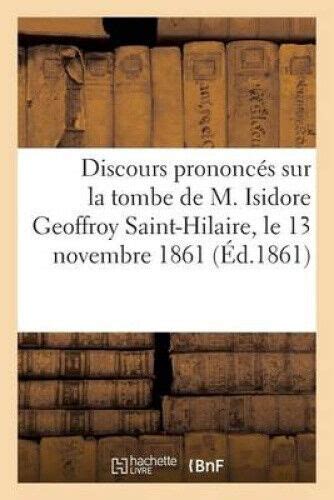 Discours Prononc S Sur La Tombe De M Isidore Geoffroy Saint Hilaire