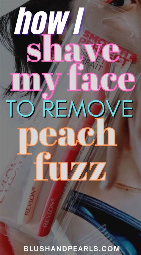 How I Shave My Face To Remove Peach Fuzz Blush And Pearls Female Facial