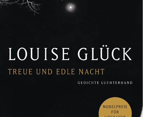 Kritik: „Treue und edle Nacht“ von Louise Glück