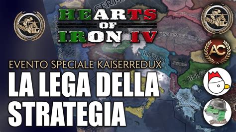 LA LEGA DELLA STRATEGIA IN LIVE Hoi4 Kaiserredux Con Andrew Channel