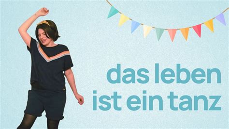 Das Leben Ist Ein Tanz Wie Das Tanzen Dich Ein Leben Lang Begleiten