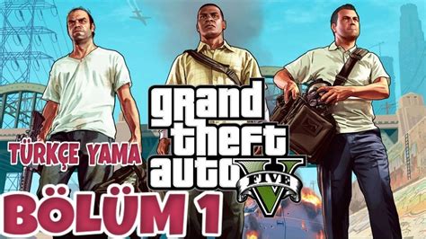 BANKA SOYGUNU GTA V TÜRKÇE YAMA BÖLÜM 1 YouTube