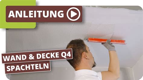 Spachteln Decke Und Wand Q4 Spachtelung YouTube