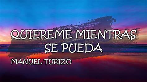 Quiereme Mientras Se Pueda Letra Lyrics Manuel Turizo YouTube