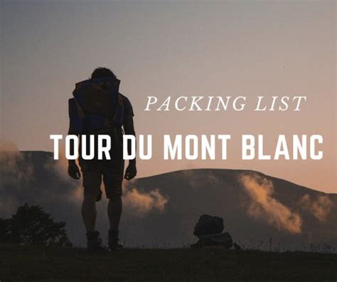 Tour Du Mont Blanc Packing List What You Need For Your Hike