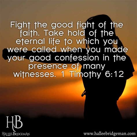 Fight The Good Fight Of The Faith Take Hold Of The Eternal Life To