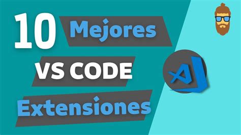 10 Extensiones De Visual Studio Code Que NO TE PUEDEN FALTAR YouTube