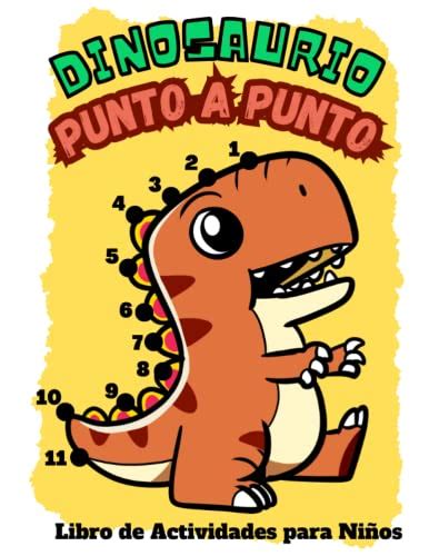 Dinosaurio Punto a Punto Libro de Actividades para Niños de 4 a 8 Años