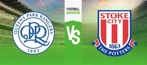 Qpr Vs Stoke Prediction Odds And Betting Tips