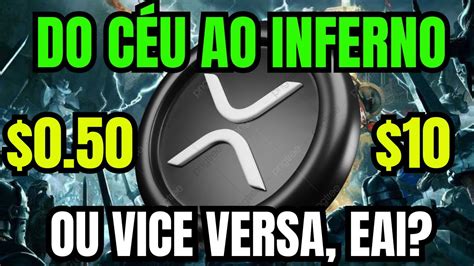 RIPPLE XRP DO CÉU AO INFERNO OU VICE VERSA EM 3 MESES 0 50 ATÉ 10