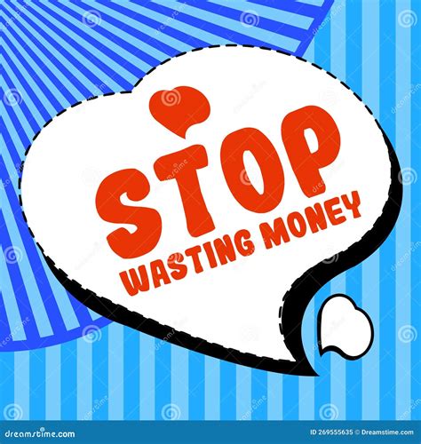 Text Caption Presenting Stop Wasting Money Concept Meaning Advicing Person Or Group To Start