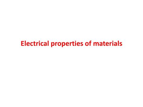 PPT - Electrical properties of materials PowerPoint Presentation, free ...