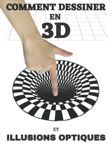 Comment Dessiner Des Illusions D Optique Et De L Art 3D Dessin 3d Et