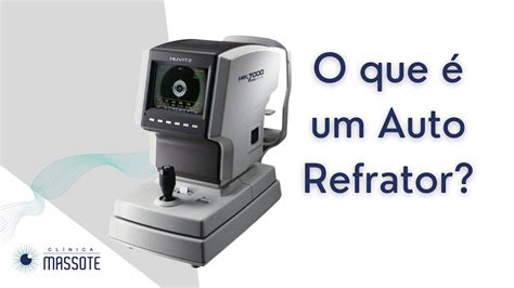 O Que O Auto Refrator Nos Exames Oftalmol Gicos Youtube