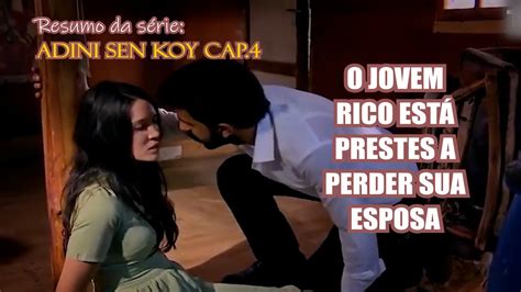 O Jovem Rico Est Prestes A Perder Sua Esposa Resumo Da Serie Adini