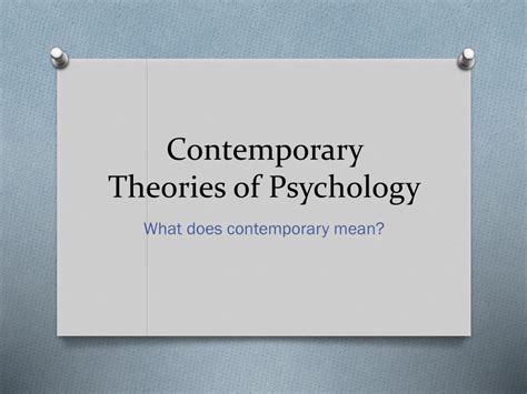 PPT - Contemporary Theories of Psychology PowerPoint Presentation, free download - ID:2587506