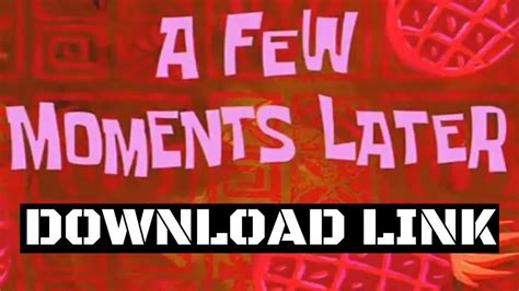 SpongeBob SquarePants - A Few Moments Later & Download Link - YouTube