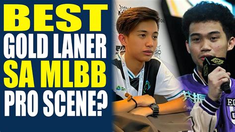 SINO ANG BEST GOLD LANER SA PRO SCENE NG MLBB YouTube