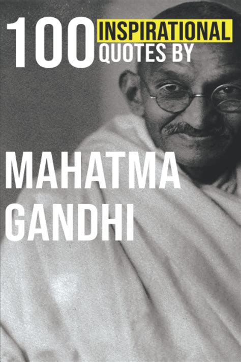 100 Inspirational Quotes By Mahatma Gandhi by Ziad Murad | Goodreads