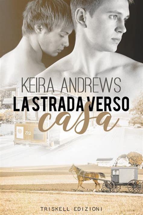 Gay Amish Romance 3 La Strada Verso Casa Ebook Keira Andrews 9788893122665 Bol