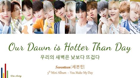 Seventeen Our Dawn Is Hotter Than Day You Make My Day Color