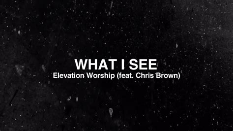 What I See Elevation Worship Feat Chris Brown Lyrics YouTube