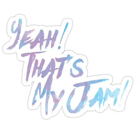 That S My Jam Stickers By Wwbygd Redbubble