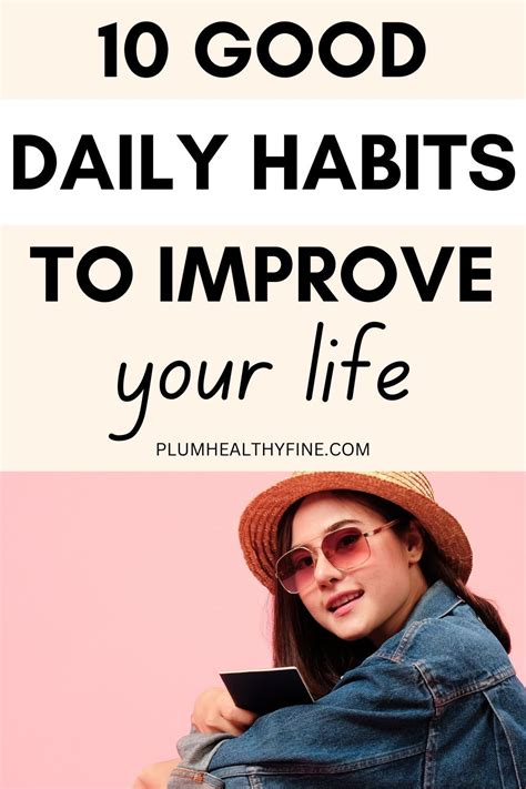 10 Insanely Simple Daily Habits To Improve Your Life Artofit