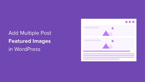 How To Add Multiple Post Thumbnails Featured Images In WordPress