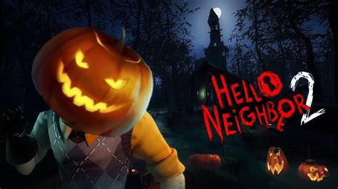 Horror Game Night Hello Neighbor 2 Halloween Stealth Horror Pc