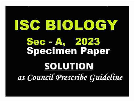 Biology Specimen Paper Sec A 2023 Solved For ISC Class 12 ICSEHELP