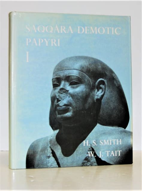 Smith, H.S., Tait, W.J.,, Saqqara Demotic Papyri 1, Egyptian ...