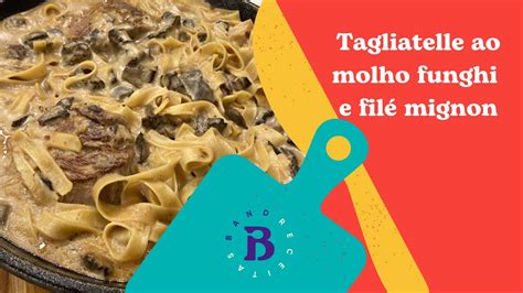 Tagliatelle Ao Molho De Funghi E Escalope De Mignon Chef Mima The