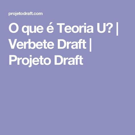 Verbete Draft O Que Teoria U