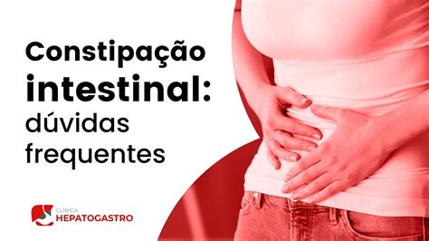 Constipação intestinal dúvidas frequentes Clínica Hepatogastro YouTube