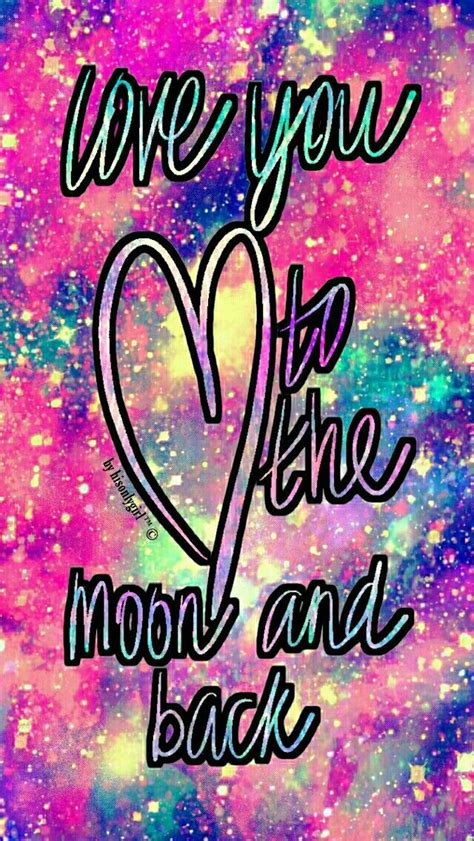 Love You To The Moon And Back Galaxy IPhone Wallpaper I Created For The