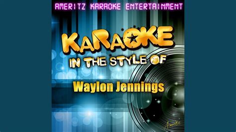 Come With Me In The Style Of Waylon Jennings Karaoke Version Youtube