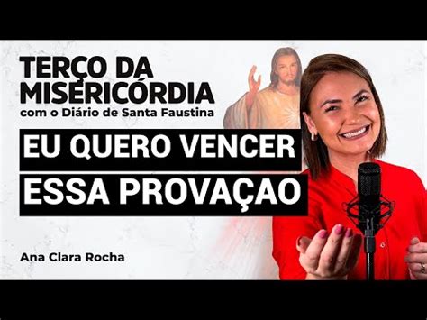 TERÇO DA MISERICÓRDIA O DIARIO DE SANTA FAUSTINA Ana Clara Rocha