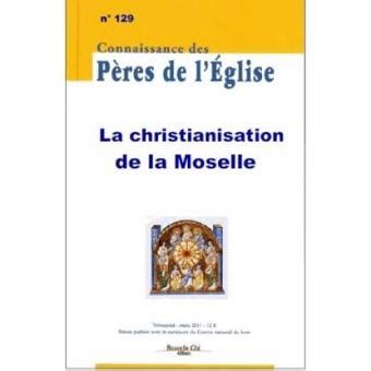 Connaissance Des P Res De L Glise N La Moselle Tome Broch