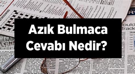 Az K Bulmaca Cevab Nedir Harf Harf Bulmacada Az K Yan Tlar