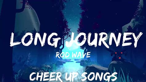 Rod Wave Long Journey Lyrics 30mins With Chilling Music Youtube